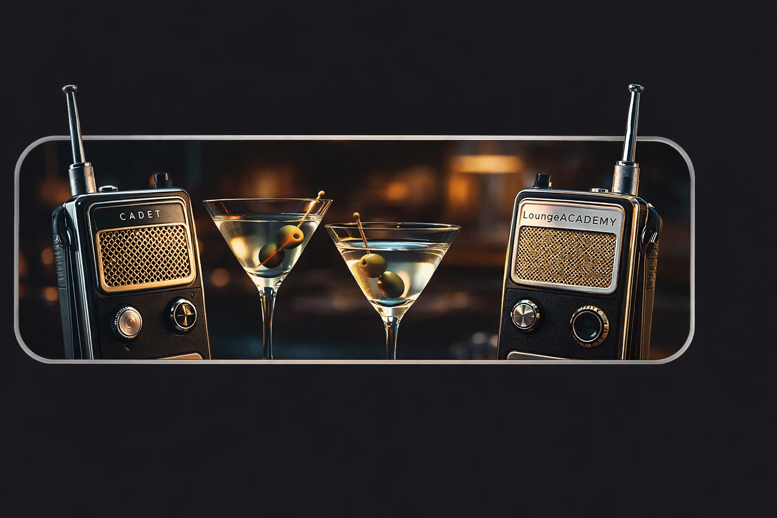 LoungeACADEMY walkie-talkies and cocktails